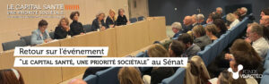 retour sur l'évènement "capital santé" au sénat le 06 Octobre 2025